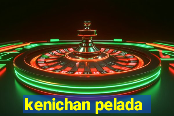 kenichan pelada